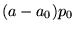 $\displaystyle (a - a_0) p_0$