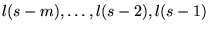 $l(s-m),\dots,l(s-2),l(s-1)$
