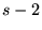 $s-2$