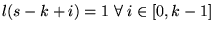 $l(s-k+i) = 1 \; \forall \; i \in [0, k-1]$