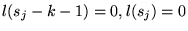 $l(s_j-k-1) = 0, l(s_j)=0$