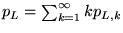 $p_L = \sum_{k=1}^{\infty}k p_{L,k}$