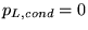 $p_{L,cond}=0$