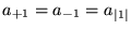 $a_{+1} = a_{-1} = a_{\vert 1\vert}$